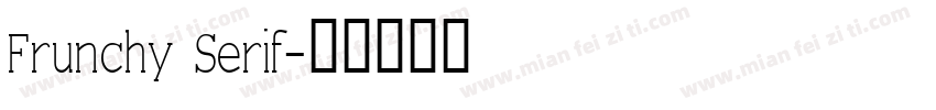 Frunchy Serif字体转换